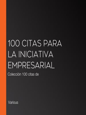 cover image of 100 citas para la iniciativa empresarial